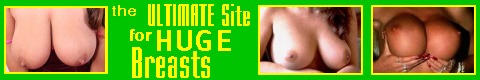 Huge Natural Tits - Silicone Enhanced Boobs