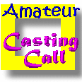 AMATEUR CASTING CALL
